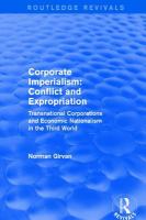 Corporate imperialism : conflict and expropriation; transnational corporations and economic nationalism in the Third World.