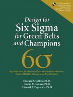 Design for six sigma for green belts and champions : applications for service operations--foundations, tools, DMADV, cases, and certification /