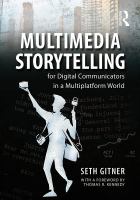 Multimedia storytelling for digital communicators in a multiplatform world /