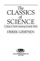 The classics of science : a study of twelve enduring scientific works /