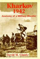 Kharkov 1942 : anatomy of a military disaster /