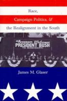 Race, campaign politics, and the realignment in the South /