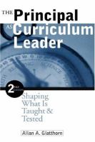 The principal as curriculum leader : shaping what is taught & tested /