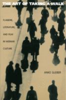 The art of taking a walk : flanerie, literature, and film in Weimar culture /