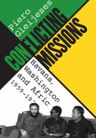 Conflicting missions : Havana, Washington, and Africa, 1959-1976 /