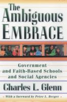 The ambiguous embrace government and faith-based schools and social agencies /