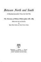 Between North and South : a Maryland journalist views the Civil War : the narrative of William Wilkins Glenn, 1861-1869 /