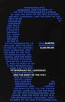 Psychoanalysis, language, and the body of the text /