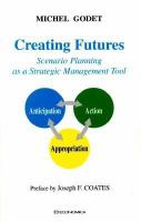 Creating futures : scenario planning as a strategic management tool /