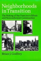 Neighborhoods in transition : the making of San Francisco's ethnic and nonconformist communities /