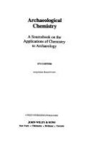 Archaeological chemistry : a sourcebook on the applications of chemistry to archaeology /