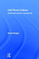 Cell phone culture : mobile technology in everyday life /