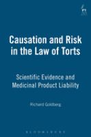 Causation and risk in the law of torts : scientific evidence and medicinal product liability /