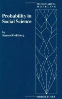 Probability in social science : seven expository units illustrating the use of probability methods and models, with exercises, and bibliographies to guide further reading in the social science and mathematics literatures /