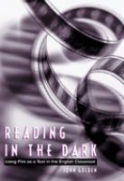 Reading in the dark : using film as a tool in the English classroom /