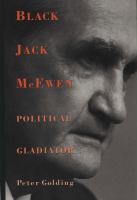 Black Jack McEwen : political gladiator /