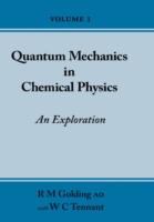 Quantum mechanics in chemical physics : an exploration /