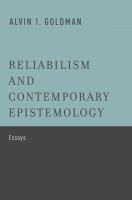 Reliabilism and contemporary epistemology : essays.
