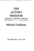 The actor's freedom : toward a theory of drama /