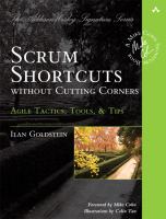 Scrum shortcuts without cutting corners : agile tactics, tools & tips /