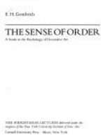 The sense of order : a study in the psychology of decorative art /