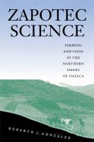 Zapotec science : farming and food in the Northern Sierra of Oaxaca /