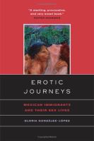 Erotic journeys : Mexican immigrants and their sex lives /