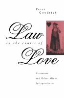 Law in the courts of love : literature and other minor jurisprudences /