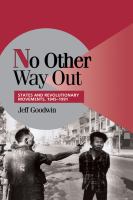 No other way out : states and revolutionary movements, 1945-1991/