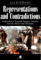 Representations and contradictions : ambivalence towards images, theatre, fiction, relics, and sexuality /