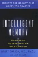 Intelligent memory : improve the memory that makes us smarter /