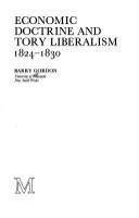 Economic doctrine and Tory liberalism, 1824-1830 /
