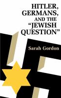 Hitler, Germans, and the 'Jewish question' /