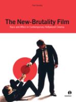 The new-brutality film : race and affect in contemporary Hollywood cinema /