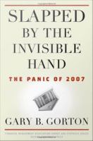 Slapped by the invisible hand the panic of 2007 /