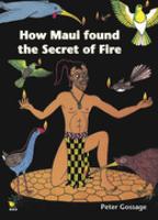 How Maui found the secret of fire /