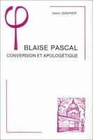 Blaise Pascal : conversion et apologetique /