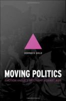 Moving politics emotion and ACT UP's fight against AIDS /