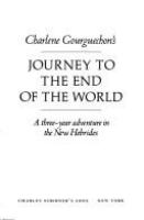 Charlene Gourguechon's Journey to the end of the world : a three-year adventure in the New Hebrides.