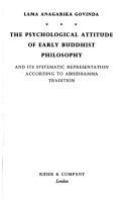 The psychological attitude of early Buddhist philosophy and its systematic representation according to the Abhidhamma tradition /