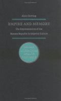 Empire and memory : the representation of the Roman Republic in imperial culture /
