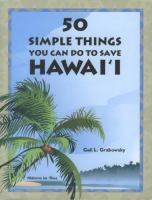 50 simple things you can do to save Hawai'i /
