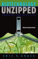 Biotechnology unzipped : promises and realities /