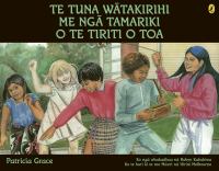 Te Tuna Wātakirihi me ngā tamariki o te Tiriti o Toa = Watercress Tuna and the children of Champion Street /