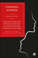 Criminal women : gender matters /