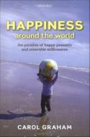 Happiness around the world the paradox of happy peasants and miserable millionaires /