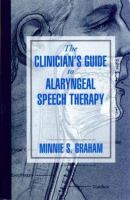 The clinician's guide to alaryngeal speech therapy /
