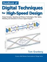 Handbook of digital techniques for high-speed design : design examples, signaling and memory technologies, fiber optics, modeling and simulation to ensure signal integrity /