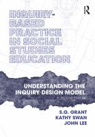 Inquiry-based practice in social studies education : understanding the inquiry design model /