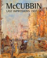 McCubbin : last impressions 1907-17 /